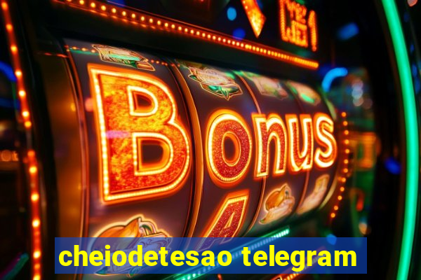 cheiodetesao telegram